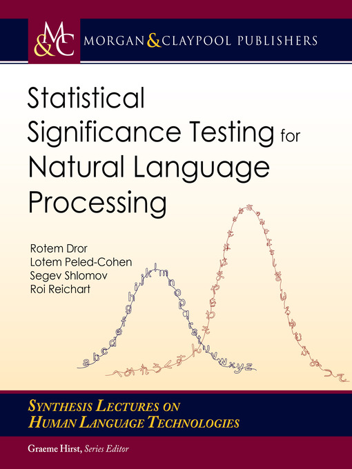 Title details for Statistical Significance Testing for Natural Language Processing by Rotem Dror - Available